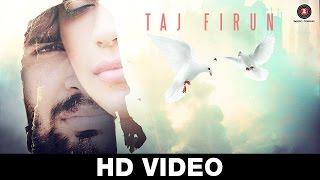 Taj Firun - Full Video Song | Vijay Prakash Sharma & Veronika Rajput