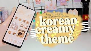 how to make an aesthetic phone android  - korean creamy theme 