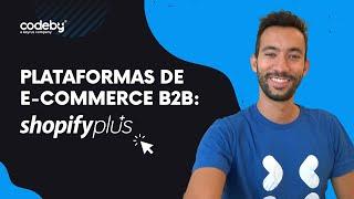 Plataformas de E-commerce B2B - Shopify Plus