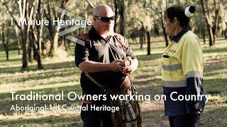 Traditional owners working On Country - 1 Minute Heritage