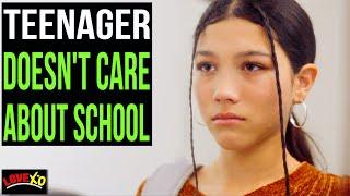 Teenager Doesn't CARE About School, She Lives To Regret It | LOVE XO