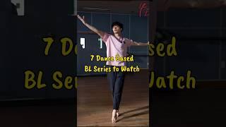 7 Dance Based BL Series to Watch #blseries #thaiblseries #blshorts #koreanbldrama #bl #bldrama