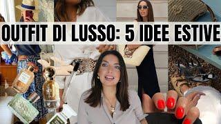 COME RENDERE LUSSUOSI GLI OUTFIT ESTIVI: 5 IDEE per VESTIRSI BENE CON POCO