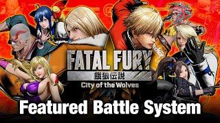 FATAL FURY: CotW ｜Featured Battle System Trailer