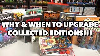 Why I Upgrade my Collected Editions!!