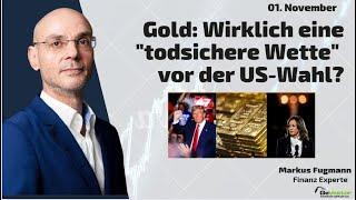 Gold: Wirklich eine "todsichere Wette" vor der US-Wahl? Markteflüster Teil 2