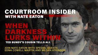 COURTROOM INSIDER | Ted Bundy's cousin tells all