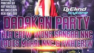 DJ ELIND DADAKAN PARTY CREW SANGAR NNCREW - LADIES MAHAL NNCREW & FWH CREW