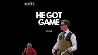 He Got Game | Episode 2
