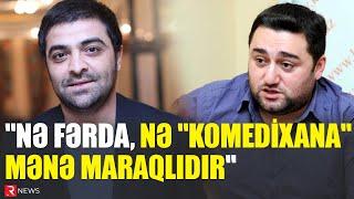 "Nə Fərda, nə "Komedixana" mənə maraqlıdır" - Müşviq Şahverdiyev