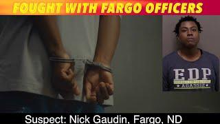 Fought With Fargo Officers