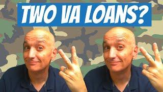 Two VA Loans at the Same Time - What will happen in 2022?