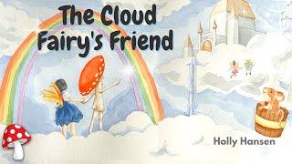 The Cloud Fairy's Friend  (kids books read aloud) | Book inclusion