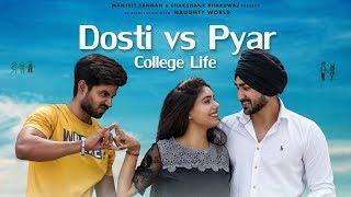 Dosti vs Pyar | College Life | Love Story | Ft.Manjeet Sannan | Naughty World