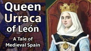 Queen Urraca of León-Castile - A Tale of Medieval Spain