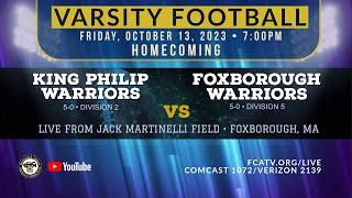 Varsity Football  King Philip vs. Foxborough 10/13/23