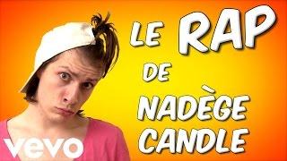LE RAP DE NADEGE CANDLE - NadegeVEVO