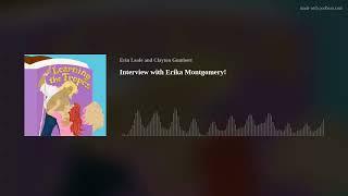 Interview with Erika Montgomery!