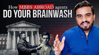 How MBBS ABROAD Agents Do Your Brainwash! MBBS ABROAD 2025