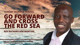 Go Forward And Cross The Red Sea | Rev Richard Ade Martins | 20th August 2023 #ntatooting