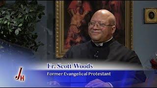 JOURNEY HOME - 2025-04-28 - FR. SCOTT WOODS - FORMER EVANGELICAL PROTESTANT