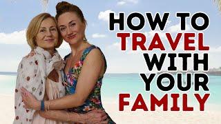 How To Travel Successfully With Your Family & Survive