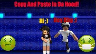 Playing Da Hood As A Copy And Paste! (Roblox!)