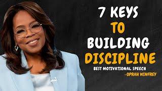 7 KEYS TO BUILDING DISCIPLINE - OPRAH WINFREY MOTIVATION