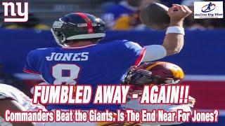 New York Giants Lose to the Washington Commanders AGAIN. Is the End Finally Near for Daniel Jones?