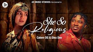 “She So Religious” by Calem OG &  Diez Dee