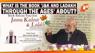 HM Amit Shah Attends Book Launch Of 'J&K And Ladakh Through The Ages', Explains Its Theme