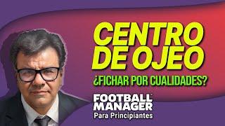 CENTRO DE OJEO A FONDO / FICHAJES POR CUALIDADES DE JUGADOR | FOOTBALL MANAGER 23