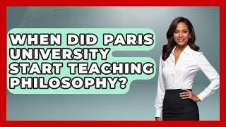 When Did Paris University Start Teaching Philosophy? - Europe Through the Ages