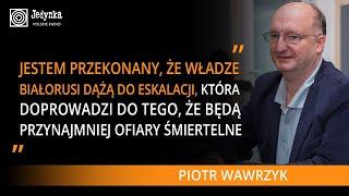 „Będą ofiary śmiertelne”. Piotr Wawrzyk komentuje sytuację na granicy z Białorusią