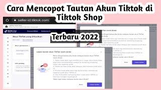 Cara Mencopot Tautan Akun Tiktok di Tiktok Shop Terbaru 2022