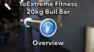 ToExtreme Fitness 20kg Bull Bar Overview - Best CrossFit Barbells