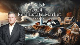 Maine Real Estate: What the HELL happened in 2024