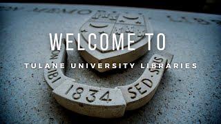 Welcome to Tulane University Libraries