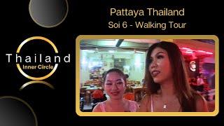 Pattaya - All the Ladies of soi 6 - 2024 | Walking Tour | Thailand Inner Circle