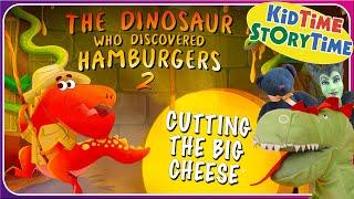 The DINOSAUR who Discovered Hamburgers 2: Cutting the BIG Cheese - dinosaur read aloud for kids