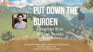 Put Down The Burden: A Being & Blossoming Practice with Nithya Shanti