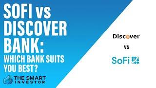 SoFi vs Discover: Which Bank Offers Better Experience?