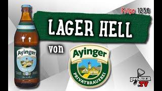 Lager Hell von Ayinger | proBIER.TV - Craft Beer Review #1236 [4K]