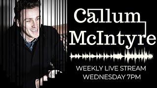 Callum McIntyre - Live Stream Session - Wednesday 24th March! [2021]