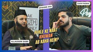 REALITY OF PAKISTANI NAAT KHUWAN | PODCAST # 44 | PASHA SHOW | ALLAUDDIN SABRI |