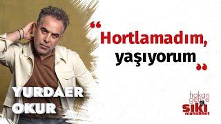 Yurdaer Okur : Buzdolabının içinde kapalı kaldım. | Hakan Gence ile Sıkı Muhabbet