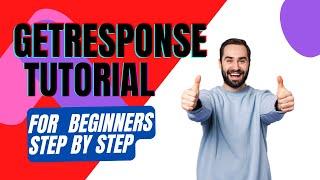 getresponse tutorial for beginners 2023 | A step by step guide