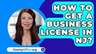 How To Get A Business License In NJ? - CountyOffice.org