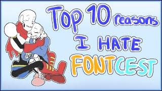 Top 10 reasons I hate Fontcest