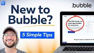 New to Bubble: 5 simple tips to get started (from an expert)